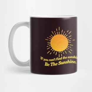 Be The Sunshine! Mug